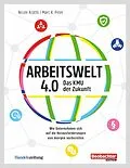 E-Book (pdf) Arbeitswelt 4.0: Das KMU der Zukunft von Marc K. Peter, Nicole Krättli