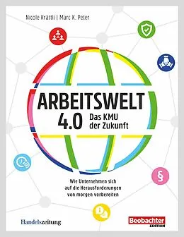 E-Book (epub) Arbeitswelt 4.0: Das KMU der Zukunft von Marc K. Peter, Nicole Krättli