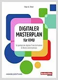 E-Book (epub) Digitaler Masterplan für KMU von Marc K. Peter