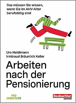 E-Book (epub) Arbeiten nach der Pensionierung von Irmtraud Bräunlich Keller, Urs Haldimann