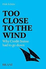 Kartonierter Einband Too close to the wind von Dirk Schütz
