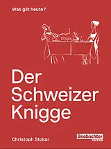 Fester Einband Der Schweizer Knigge von Christoph Stokar