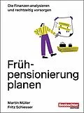 E-Book (epub) Frühpensionierung planen von Fritz Schiesser, Martin Müller