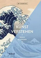 Kartonierter Einband Kunst verstehen (ART ESSENTIALS) von Susan Woodford