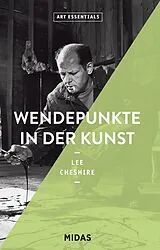 Kartonierter Einband Wendepunkte in der Kunst (ART ESSENTIALS) von Lee Cheshire