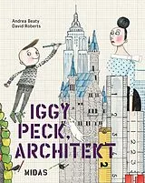 Fester Einband Iggy Peck, Architekt von Andrea Beaty