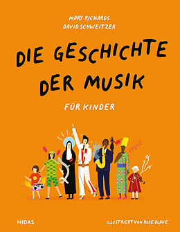 Fester Einband Die Geschichte der Musik - für Kinder von Mary Richards, David Schweizer