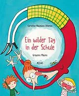 Fester Einband Ein wilder Tag in der Schule von Christine Naumann-Villemin