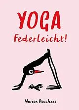 Fester Einband Yoga - Federleicht! von Marion Deuchars