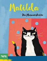 Fester Einband Matilda, die Museumskatze (Kunst für Kinder) von Jono Ganz