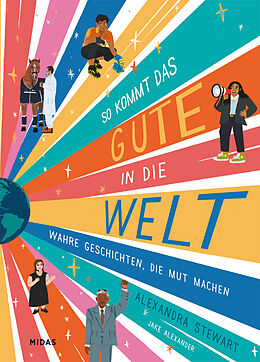 Fester Einband So kommt das Gute in die Welt von Alexandra Stewart