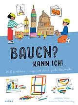 Kartonierter Einband Bauen? Kann ich! (Kunst für Kinder) von Joséphine Seblon