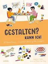 Kartonierter Einband (Kt) Gestalten? Kann ich! (Kunst für Kinder) von Joséphine Seblon