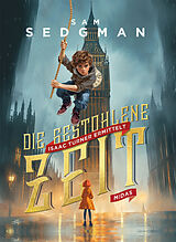 Fester Einband Die gestohlene Zeit von Sam Sedgman