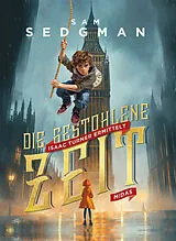 Fester Einband Die gestohlene Zeit von Sam Sedgman