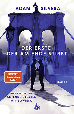 Fester Einband Der Erste, der am Ende stirbt (Todesboten #1) von Adam Silvera