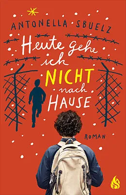 E-Book (epub) Heute gehe ich nicht nach Hause von Antonella Sbuelz