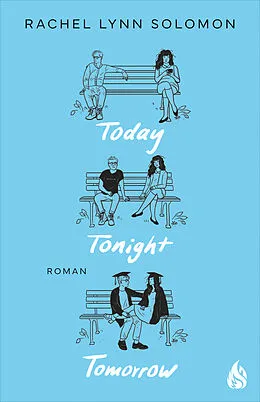 E-Book (epub) Today, Tonight, Tomorrow von Rachel Lynn Solomon