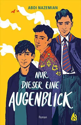 E-Book (epub) Nur dieser eine Augenblick von Abdi Nazemian