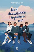 E-Book (epub) Und dazwischen irgendwo wir von Amani Padda