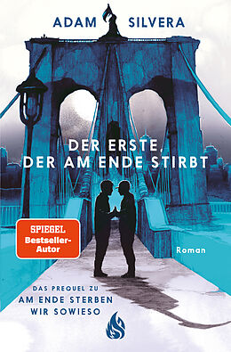 Kartonierter Einband Der Erste, der am Ende stirbt (Todesboten #1) von Adam Silvera