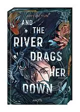 Fester Einband And The River Drags Her Down von Jihyun Yun