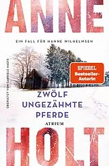 Kartonierter Einband Zwölf ungezähmte Pferde von Anne Holt
