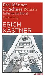 Kartonierter Einband Drei Männer im Schnee. Inferno im Hotel von Erich Kästner