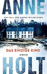 Kartonierter Einband Das einzige Kind von Anne Holt