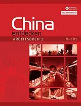 Kartonierter Einband China entdecken - Arbeitsbuch 1 (überarbeitete Neuauflage) von Betty Hung