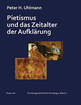Kartonierter Einband Pietismus und das Zeitalter der Aufklärung von Peter H. Uhlmann