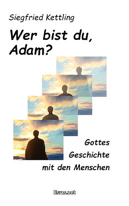 Kartonierter Einband Wer bist du, Adam? von Siegfried Kettling