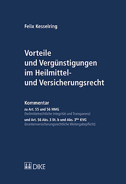 Kartonierter Einband Vorteile und Vergünstigungen im Heilmittel- und Versicherungsrecht von Felix Kesselring