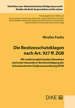 Kartonierter Einband Die Besitzesschutzklagen nach Art. 927 ff. ZGB von Nicolas Fuchs
