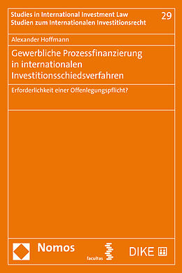 Kartonierter Einband Gewerbliche Prozessfinanzierung in internationalen Investitionsschiedsverfahren von Alexander Hoffmann