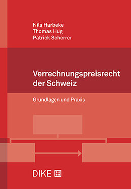 Fester Einband Verrechnungspreisrecht der Schweiz von Nils Harbeke, Thomas Hug, Patrick Scherrer