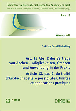 Kartonierter Einband Art. 13 Abs. 2 des Vertrags von Aachen  Möglichkeiten, Grenzen und Anwendung in der Praxis von Frédérique Berrod, Michael Frey