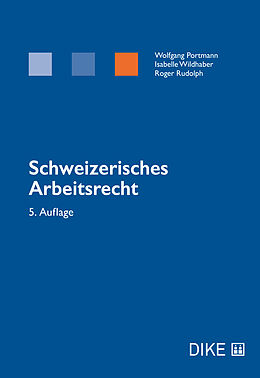 Fester Einband Schweizerisches Arbeitsrecht von Wolfgang Portmann, Isabelle Wildhaber, Roger Rudolph