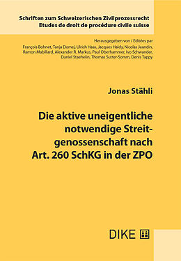 Kartonierter Einband Die aktive uneigentliche notwendige Streitgenossenschaft nach Art. 260 SchKG in der ZPO von Jonas Stähli