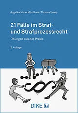 Kartonierter Einband (Kt) 21 Fälle im Straf- und Strafprozessrecht von Angelika Murer Mikolásek, Thomas Vesely