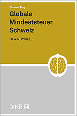 Kartonierter Einband Globale Mindeststeuer Schweiz in a nutshell von Thomas Hug