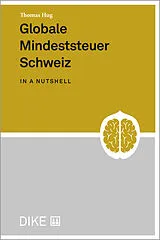Kartonierter Einband (Kt) Globale Mindeststeuer Schweiz in a nutshell von Thomas Hug