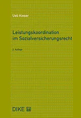 Kartonierter Einband (Kt) Leistungskoordination im Sozialversicherungsrecht von Ueli Kieser