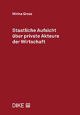 Fester Einband Staatliche Aufsicht über private Akteure der Wirtschaft von Mirina Grosz