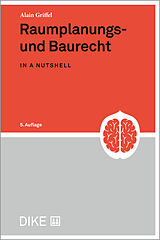 Kartonierter Einband Raumplanungs- und Baurecht in a nutshell von Alain Griffel