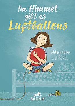 Fester Einband Im Himmel gibt es Luftballons von Melanie Gerber