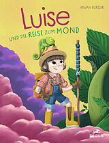 Fester Einband Luise und die Reise zum Mond von Irwan Burger