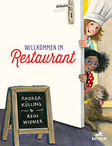 Fester Einband Willkommen im Restaurant von Andrea Külling, Regi Widmer