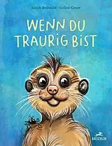 Fester Einband Wenn du traurig bist von Sarah Bellwald
