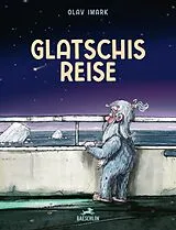 Fester Einband Glatschis Reise von Olav Imark